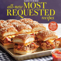 EDITORS AT TASTE OF HOME: Taste of Home All-New Most Requested Recipes: The Country's Best Family Cooks Share the Secrets Behind 268 Favorite Dishes! (Paperback)