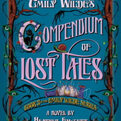 Heather Fawcett: Emily Wilde's Compendium of Lost Tales (Hardcover)