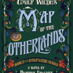 Heather Fawcett: Emily Wilde's Map of the Otherlands (Hardcover)