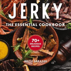 Jerky: The Essential Cookbook with Over 50 Recipes for Drying, Curing, and Preserving Meat (Hardcover)