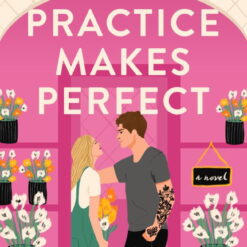 Practice Makes Perfect: A Novel (Paperback)