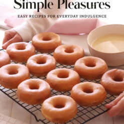 Simple Pleasures: Easy Recipes for Everyday Indulgence (Hardcover)